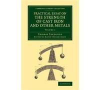 Practical Essay On The Strength Of Cast Iron And Other Metals