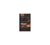Practical Essays On Art: Composition. Light And Shade. The Education Of The Eye. Reproduced Entirely By Photolithography By The Photogravure Co