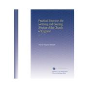 Practical Essays on the Morning and Evening Services of the Church of England: V.3