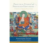 Practical Ethics and Profound Emptiness: A Commentary on Nagarjuna's Precious Garland