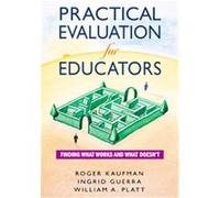 Practical Evaluation For Educators Ingrid Guerra, Roger Kaufman, William A. Platt (Auteur)