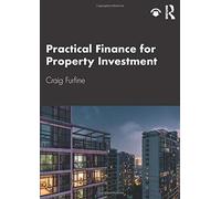 Practical Finance For Property Investment