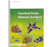 Practical Finite Element Analysis, Second Edition, Hardcover