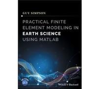 Practical Finite Element Modeling in Earth Science using Matlab by Guy Simpson Guy Simpson (Auteur)