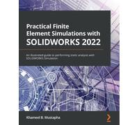Practical Finite Element Simulations With Solidworks 2022