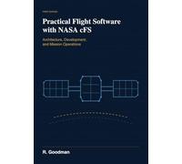 Practical Flight Software with NASA cFS: Architecture, Development, and Mission Operations