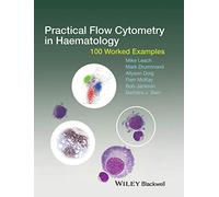 Cytométrie en flux pratique en hématologie – 100 exemples résolus – Wiley-VCH