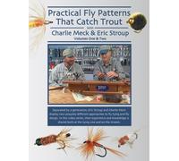 Practical Fly Patterns That Catch Trout With Charlie Meck & Eric Stroup, Volumes 1 & 2