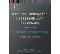Practical Foundations Of Windows Debugging, Disassembling, Reversing