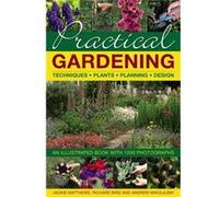 Practical Gardening: Techniques, Plants, Planning, Design: An Illustrated Book With 1200 Photographs (Hardcover) Jackie Matthews, Richard Bird, Andrew Mikolajski (Auteur)
