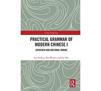 Practical Grammar of Modern Chinese I