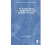 Practical Grammar Teaching for the Second Language Classroom - Taylor amp Francis Ltd - Taylor amp Francis Ltd - Livre en Anglais - Hardback Taylor amp Francis LtdTaylor amp Francis Ltd (Auteur)