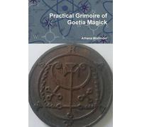Practical Grimoire Of Goetic Magick