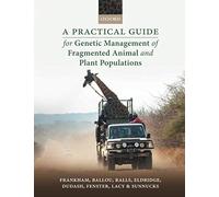 Practical Guide For Genetic Management Of Fragmented Animal And Plant Populations