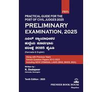 PRACTICAL GUIDE FOR THE POST OF CIVIL JUDGES PRELIMINARY EXAMINATION 2025 (English & Kannada) (10th Edition-2025)