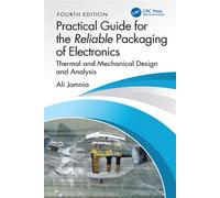 Practical Guide for the Reliable Packaging of Electronics Thermal and Mechanical Design and Analysis - Jamnia, Ali - CRC Press - ebook (ePub) - Livre