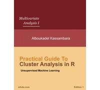Practical Guide to Cluster Analysis in R: Unsupervised Machine Learning
