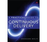 Practical Guide to Continuous Delivery A by Eberhard Wolff Paperback Book Eberhard Wolff (Auteur)