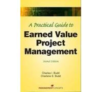 Practical Guide To Earned Value Project Management