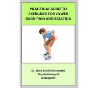 Practical guide to exercises for lower back pain and sciatica.