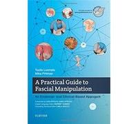 Practical Guide To Fascial Manipulation Tuulia Luomala, Mika Pihlman (Auteur)