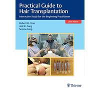 Practical Guide to Hair Transplantation: Interactive Study for the Beginning Practitioner