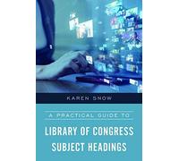 Practical Guide To Library Of Congress Subject Headings