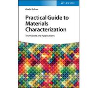 Guide pratique de la caractérisation des matériaux – Techniques et applications