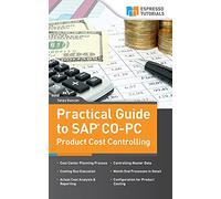 Practical Guide to SAP CO-PC (Product Cost Controlling)