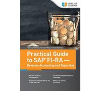 Practical Guide to SAP FI-RA - Revenue Accounting and Reporting