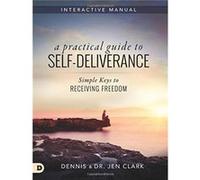 Practical Guide To SelfDeliverance A by Dennis Clark Dennis Clark (Auteur)