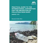 Practical Guide To The International Convention For The Prevention Of Pollution From Ships