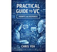 Practical Guide to VC: Prompts and Responses: The actual AI prompts and responses on becoming a venture capitalist