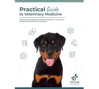 Practical Guide to Veterinary Medecine: Study Aids and Reference Tools for Students in Veterinary Medicine and Veterinary Technician/Nurse.
