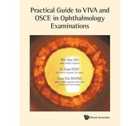Practical Guide to Viva and Osce in Ophthalmology Examinations