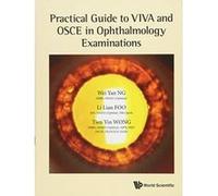 Practical Guide To Viva & Osce In Ophthalmology Examinations