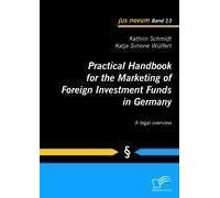 Practical Handbook For The Marketing Of Foreign Investment Funds In Germany