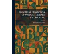 Practical Handbook of Modern Library Cataloging