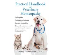 Practical Handbook of Veterinary Homeopathy: Healing Our Companion Animals from