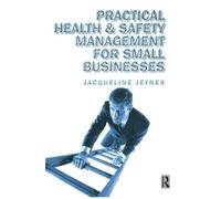 Practical Health And Safety Management For Small Businesses