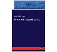 Practical Hints On Boy Choir Training