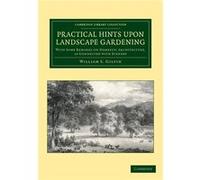 Practical Hints upon Landscape Gardening - William S. Gilpin - Cambridge University Press - Livre en Anglais - Paperback William S. GilpinWilliam S. Gilpin (Auteur)