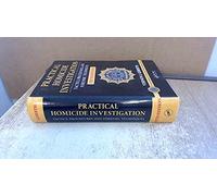 Practical Homicide Investigation: Tactics, Procedures, and Forensic Techniques