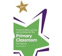 Practical Ideas, Games and Activities for the Primary Classroom (Classroom Gems) Barron, Paul (Auteur)