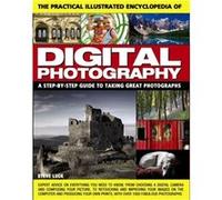 Practical Illustrated Encyclopedia of Digital Photography by Luck Steve Steve Luck, (Auteur)