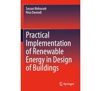 Practical Implementation of Renewable Energy in Design of Buildings