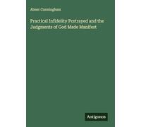 Practical Infidelity Portrayed and the Judgments of God Made Manifest