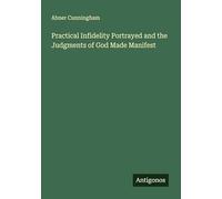 Practical Infidelity Portrayed and the Judgments of God Made Manifest