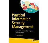 Practical Information Security Management: A Complete Guide to Planning and Implementation