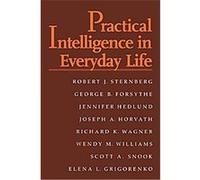 Practical Intelligence in Everyday Life Elena L. Grigorenko, George B. Forsythe, Jennifer Hedlund, Joseph A. Horvath, Richard K. Wagner, Robert J. Sternberg, Scott A. Snook, Wendy, M. Williams (Auteur